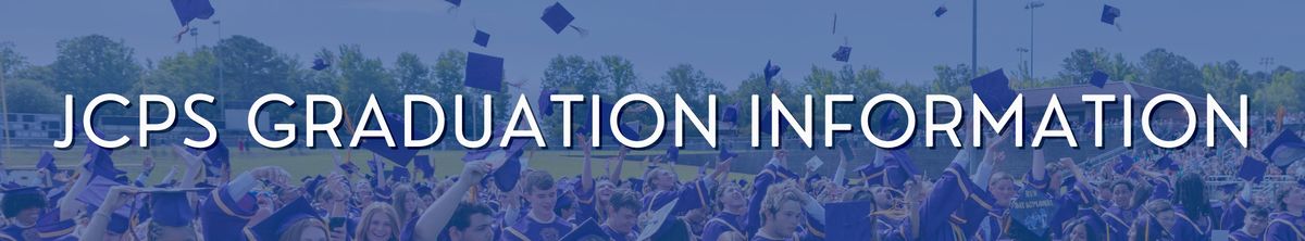 JCPS releases dates, times for 2026 graduation ceremonies