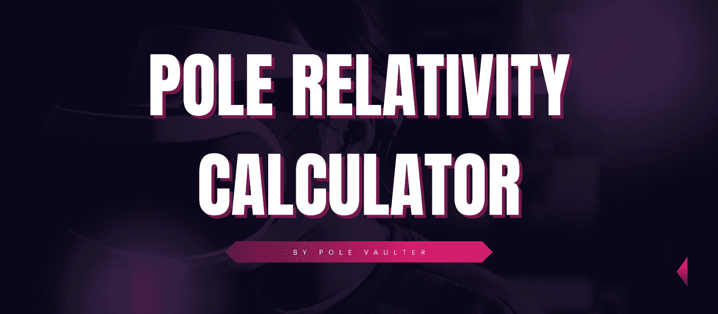 Pole Vault Pole Relativity Calculator For Making Pole Changes