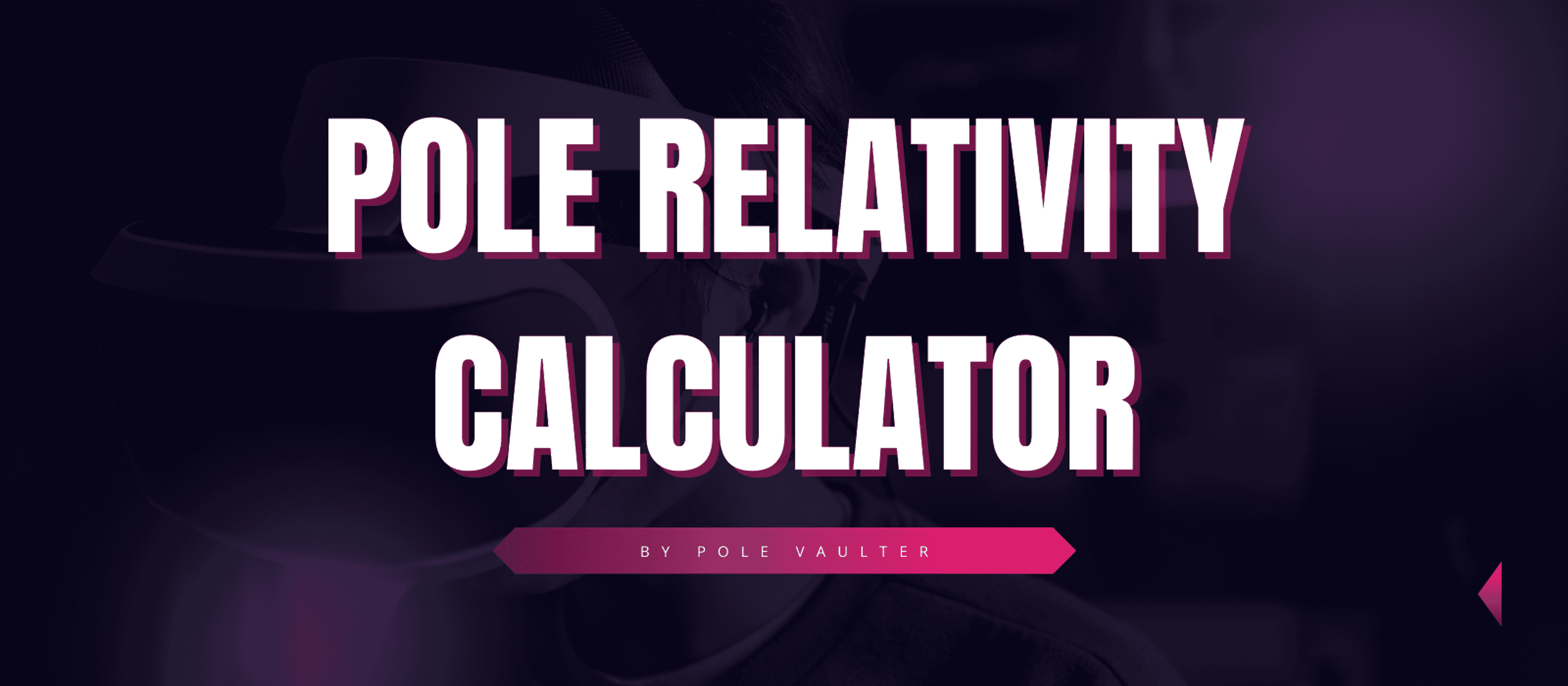 Pole Vault Pole Relativity Calculator: For Making Pole Changes