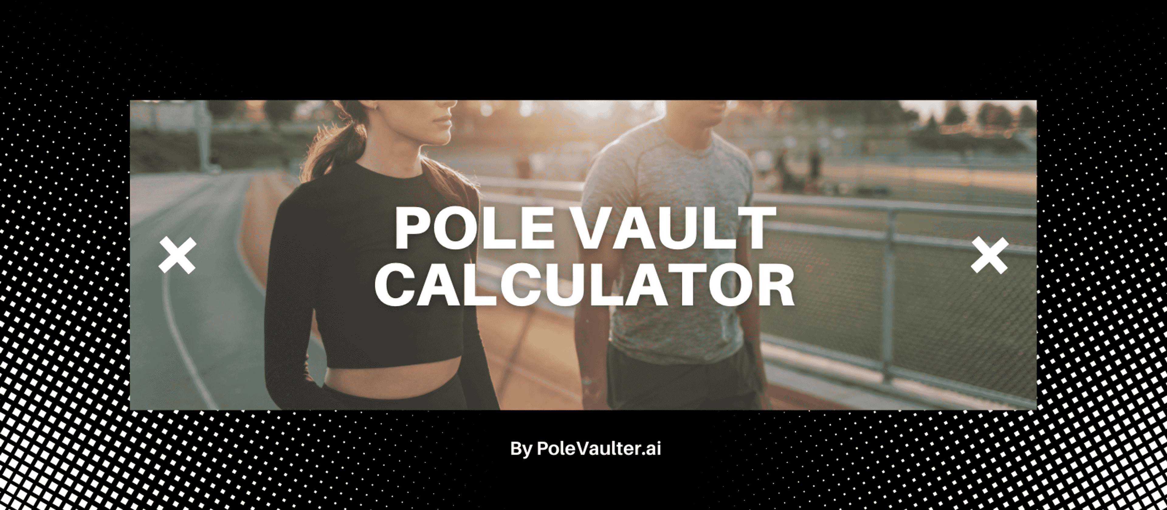 The Ultimate Pole Vault Calculator