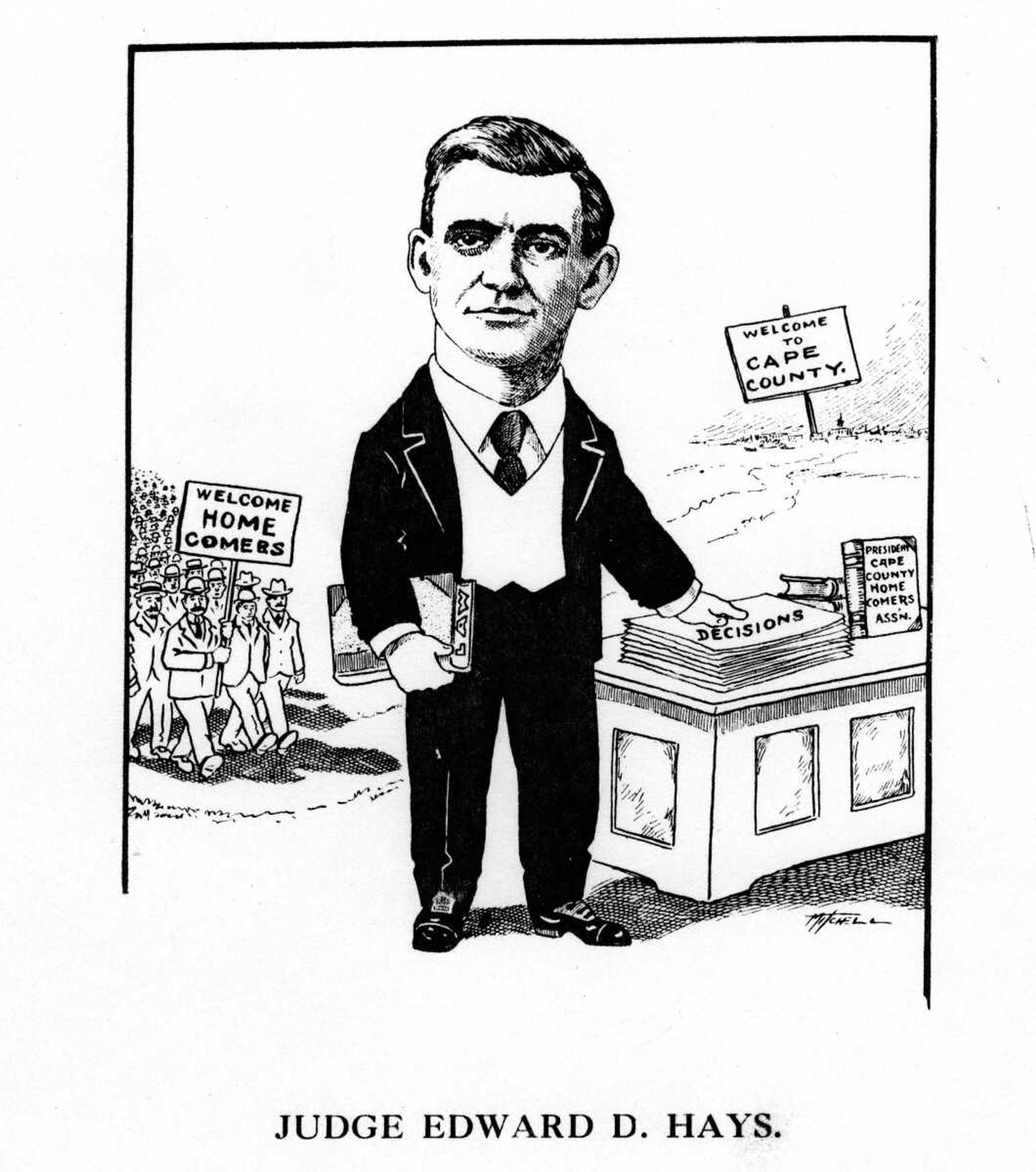 Most everyone knows Judge Hays. He lives in Jackson and is now probate judge. For a long time he was mayor of Jackson, then he was president of the Jackson Commercial club, and he has always been identified with all forward movements.
As probate judge he has rendered Cape Girardeau a great service. Mr. Hays has for years been recognized as one of Cape Girardeau county's best attorneys and he has given his office an administration that has resulted in much good to every one interested. It is a fortunate thing for the public to have such an attorney in the probate office and this fall the people will not hesitate to express their satisfaction at the polls.