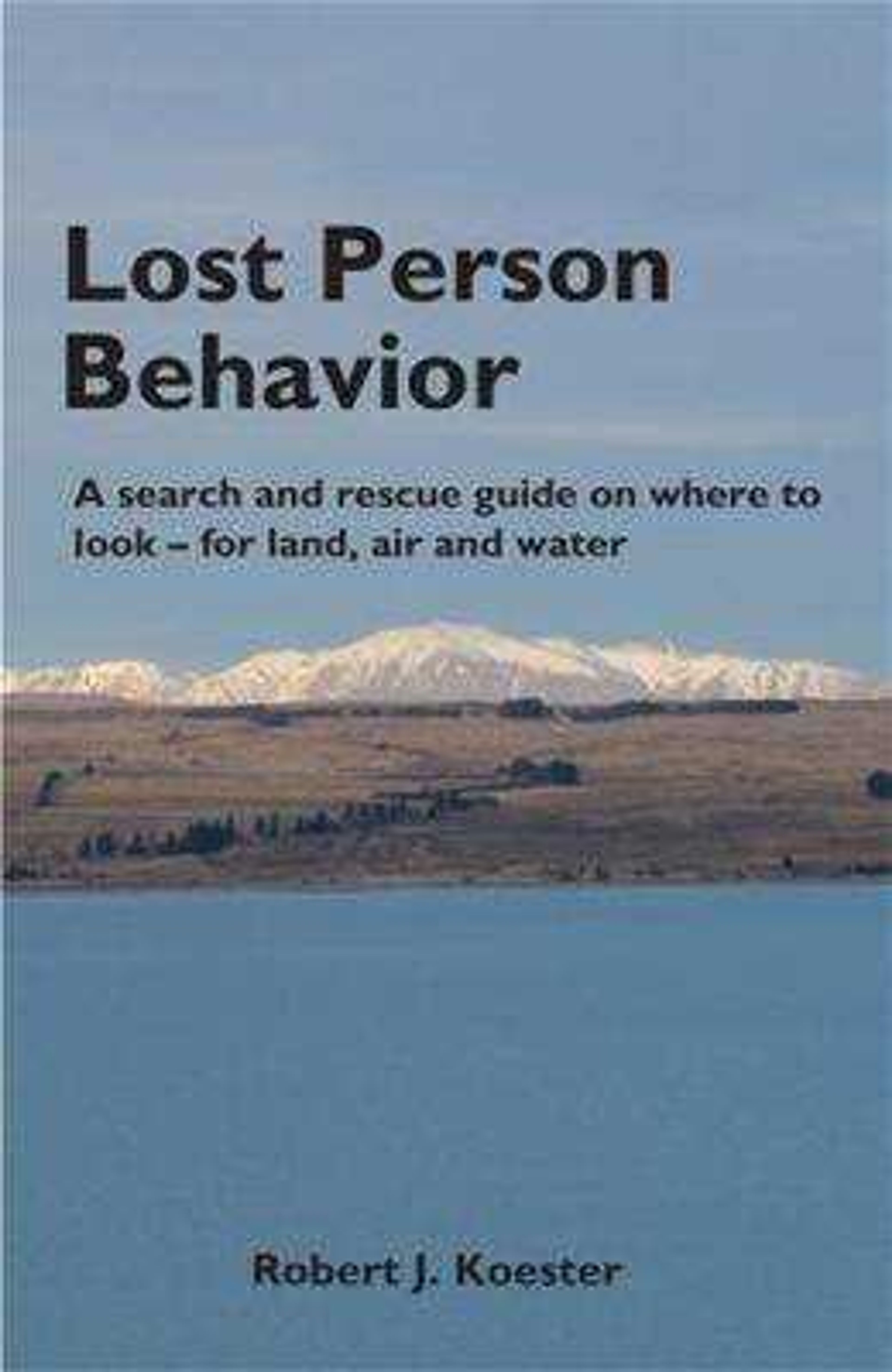 Lost Person Behavior by Robert J. Koester