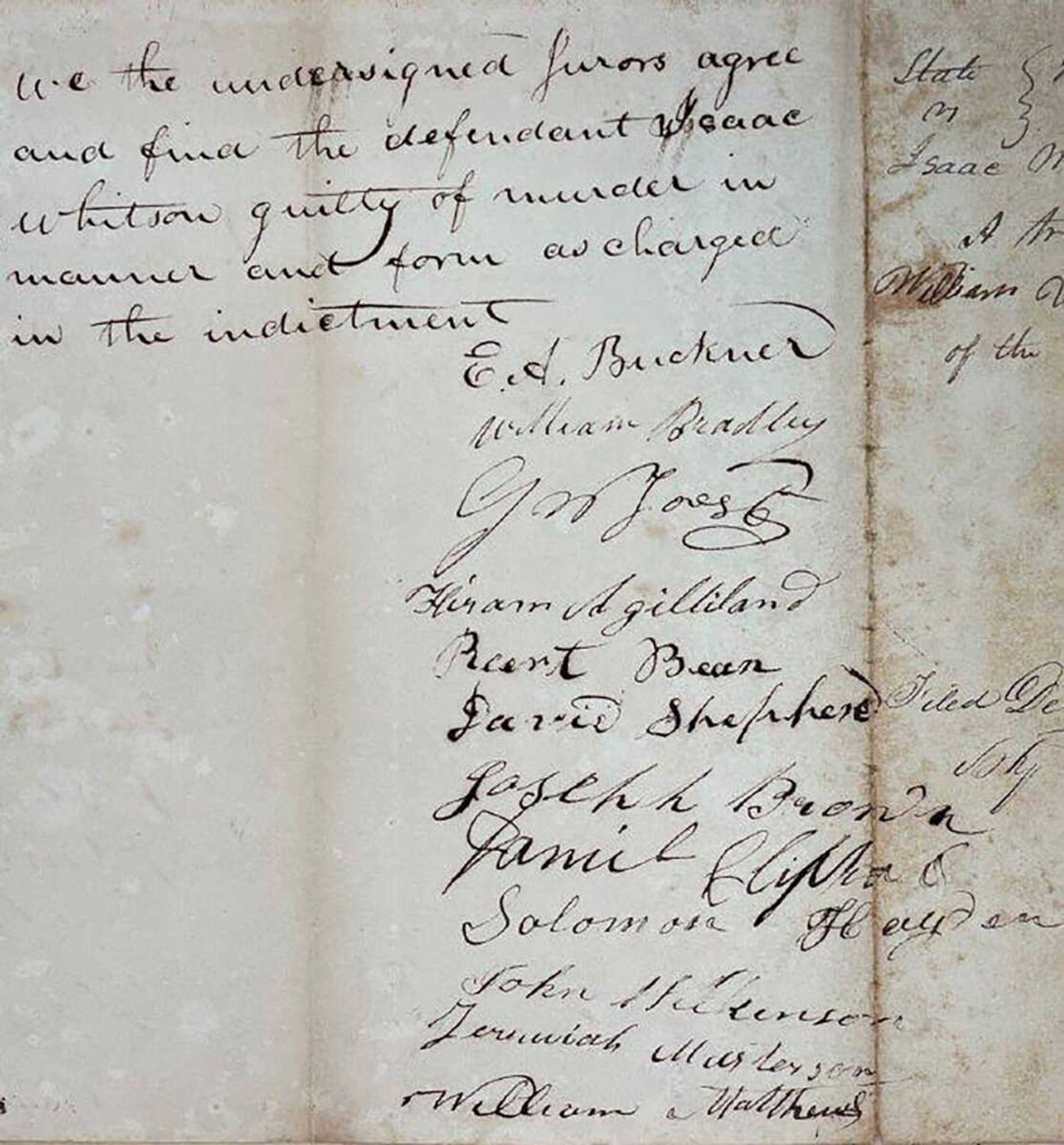 Jury verdict report in the case of the State of Missouri vs. Isaac Whitson for the murder of John M. Daniel, Dec. 27, 1832. Jury members were E.A. Buckner, William Bradley, G.W. Foreste, Hiram A Gilliland, Robert Bean, David Shepperd, Joseph Brown, Daniel Clippard, Solomon Hayden, John Wilkinson, Jeremiah Masterson and William Matthews. Original in the Cape Girardeau County Archive Center.