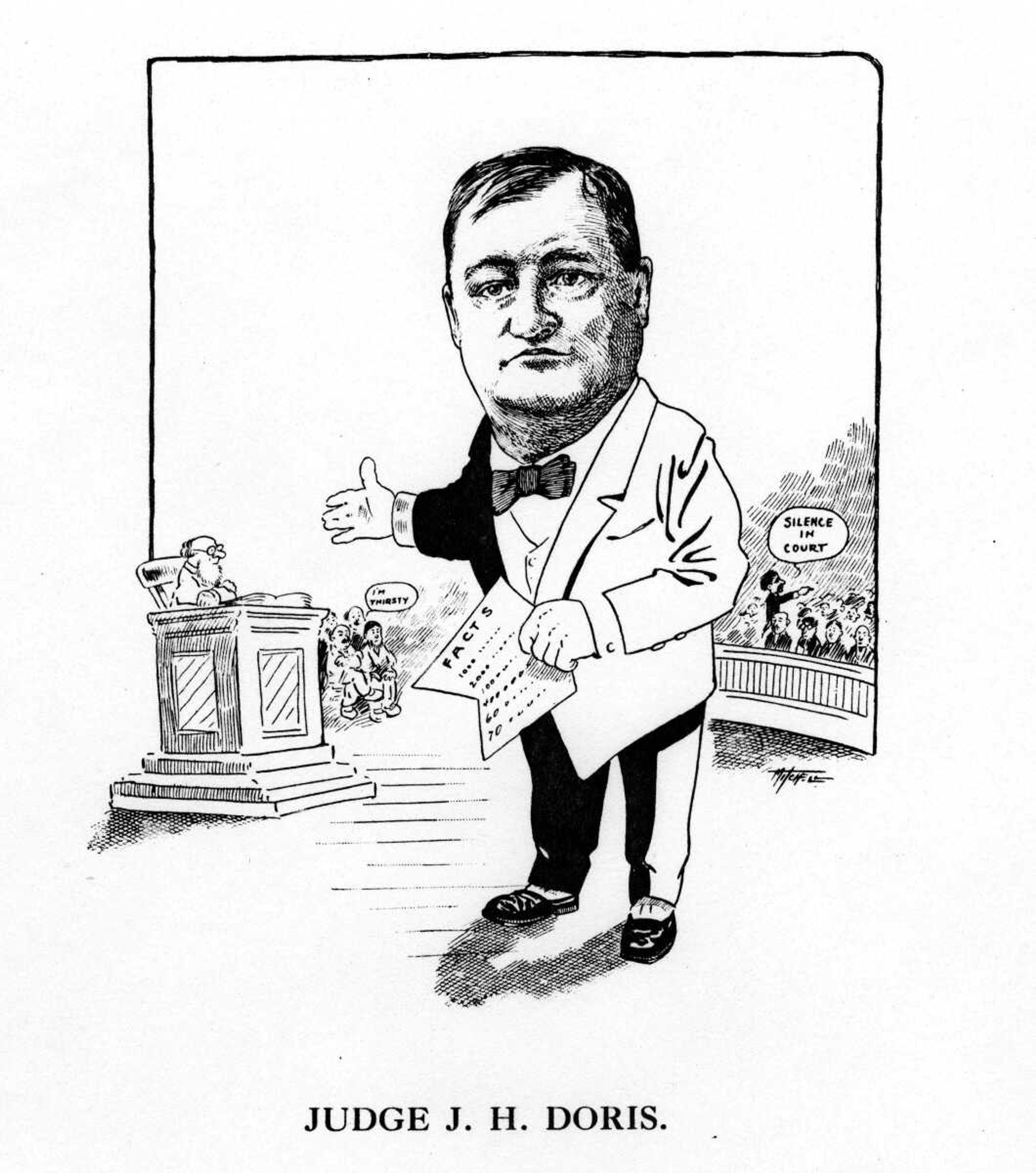 Cape Girardeau has the biggest school in Southeast Missouri, the biggest factories, the biggest stores and the biggest of a lot other things. It also has the biggest lawyer in Southeast Missouri and most every citizen knows it. Judge Doris is not only the biggest in size, but he is also one of the biggest as to ability. He has lived in Cape Girardeau but a few years, but he has a practice the equal of most any lawyer in the town. The court records show that Judge Doris is a very successful lawyer and at every term of court his practice grows larger.