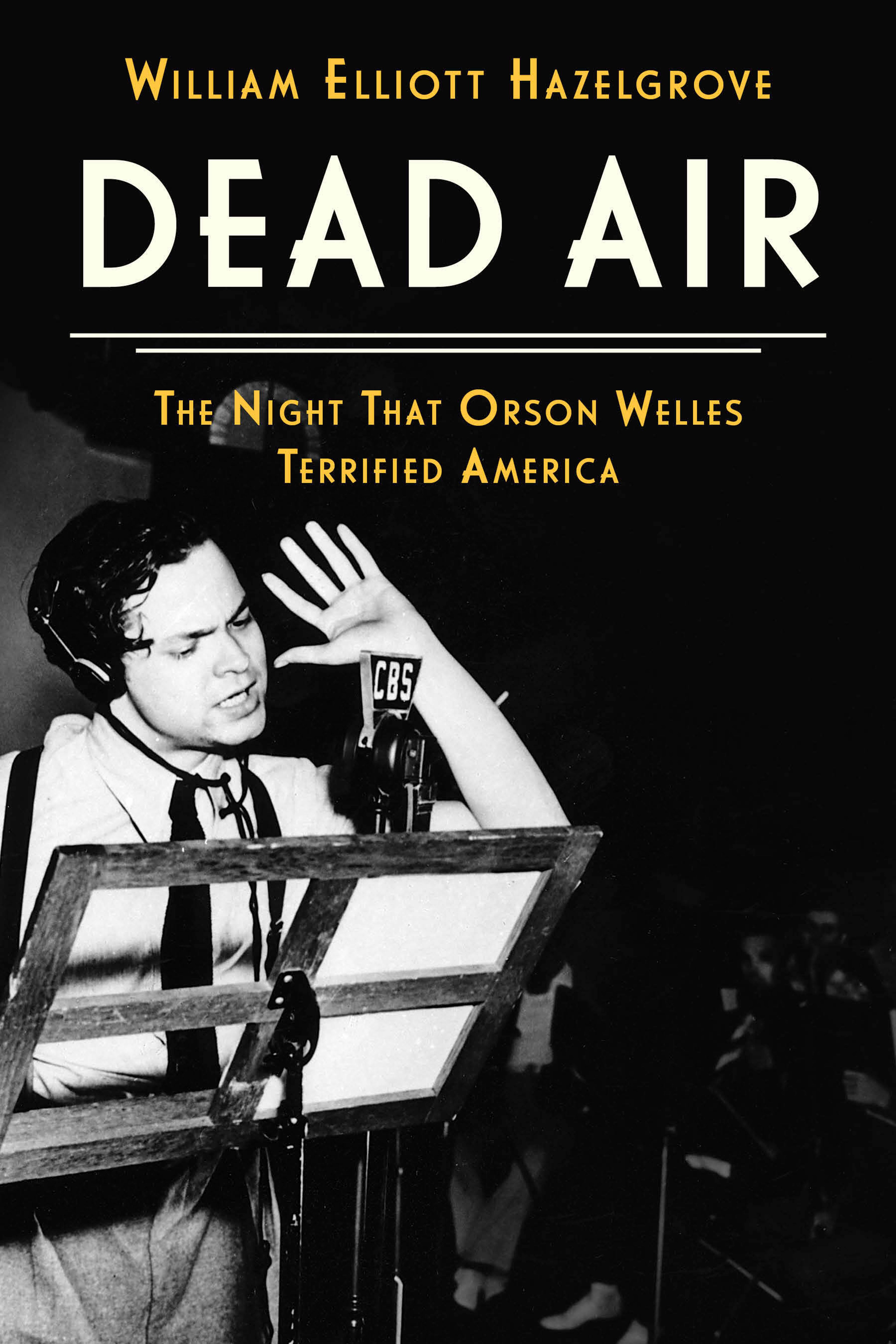 This cover image released by Rowman & Littlefield shows "Dead Air: The Night That Orson Welles Terrified America" by William Elliott Hazelgrove. (Rowman & Littlefield via AP)