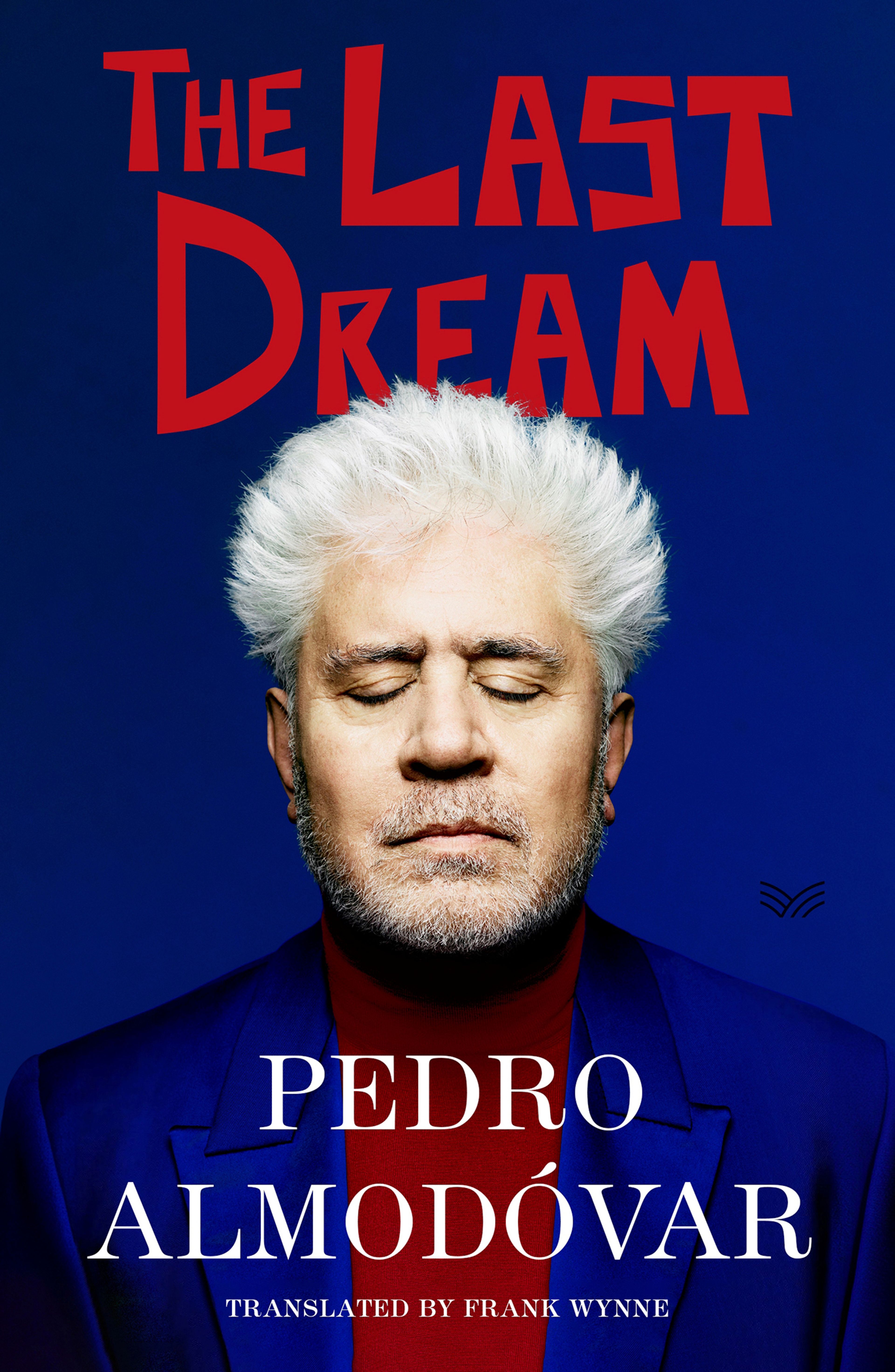 This cover image released by HarperVia shows "The Last Dream" by Pedro Almodovar. (HarperVia via AP)