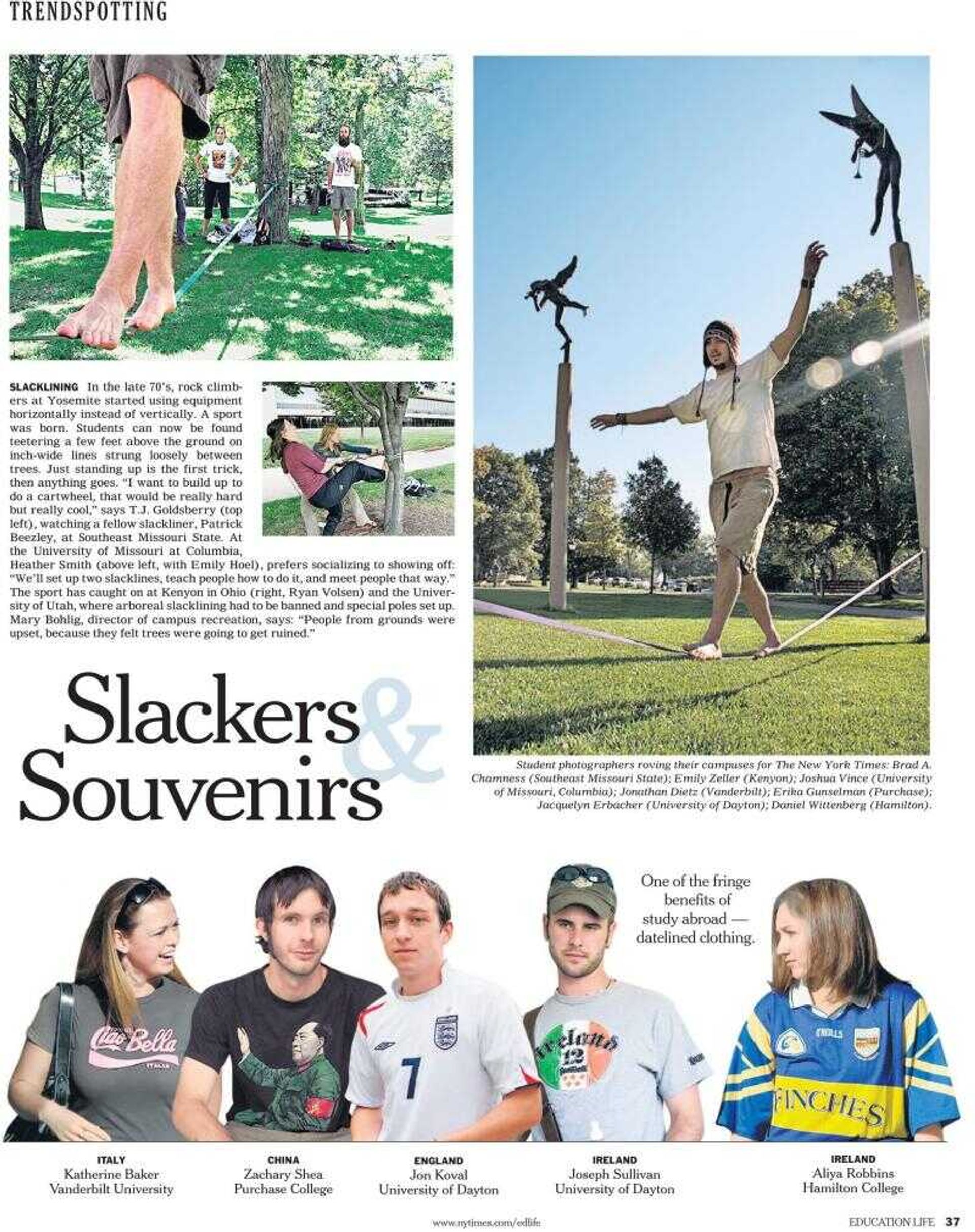 The Trendspotting section of the New York Times uses photographers from colleges across the country who shoot new trends in campus life. The above page featured a picture taken by Southeast Missouri State University student Brad Chamness (top left). The image is about slacklining, a club sport that involves walking along a thin rope strung between trees or poles several feet from the ground.