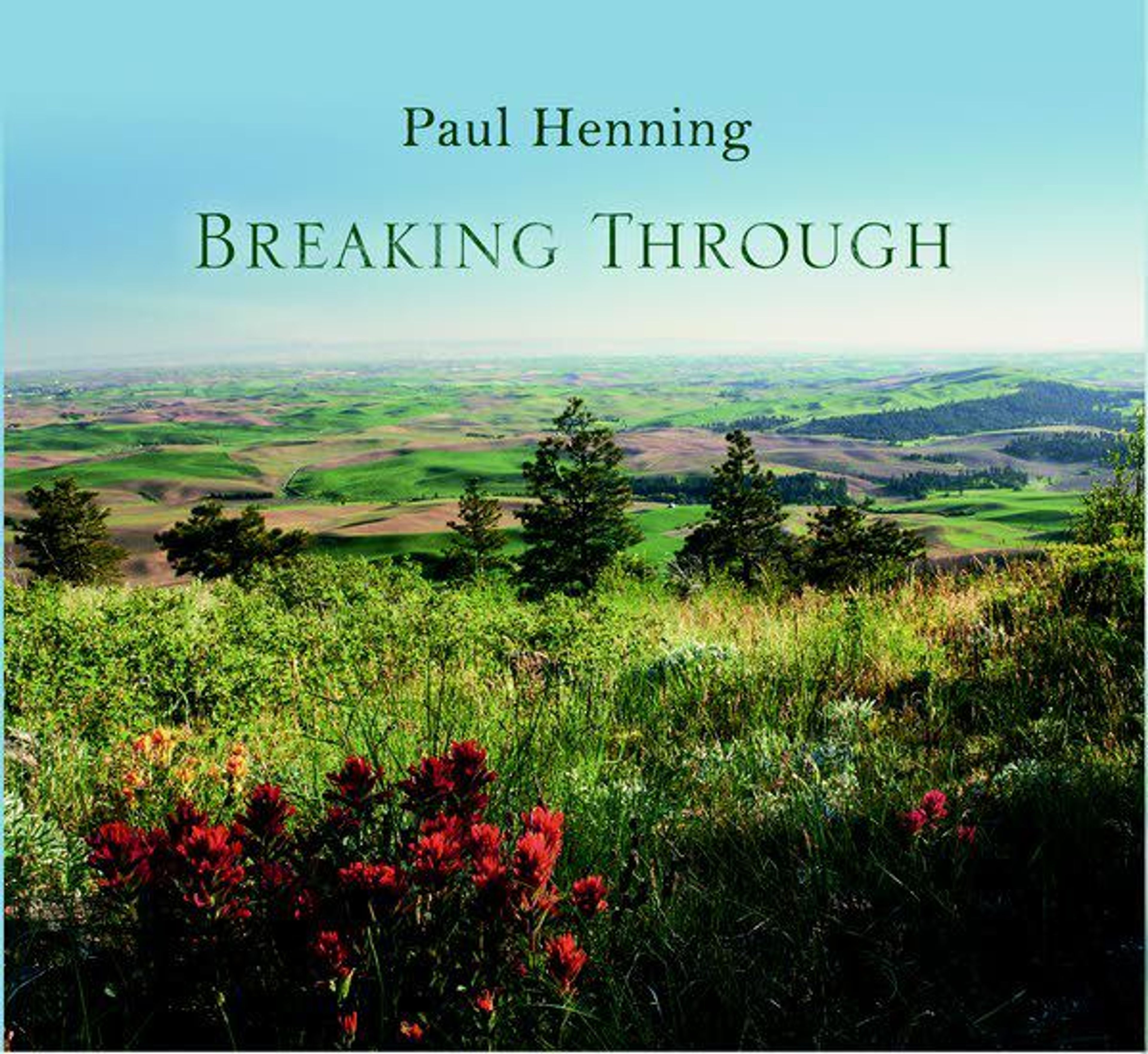 This is the cover of Paul Henning's new album "Breaking Through." The cover features a view of Kamiak Butte near Pullman.