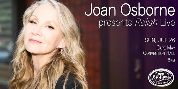 Joan Osborne presents Relish Live at Cape May Summer Concert Series - Cape May County events and local stories