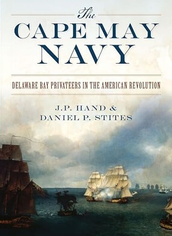 Endicott Reardon Family Museum Special Event The Cape May Navy | Presented by J. P. Hand - Cape May County events and local stories
