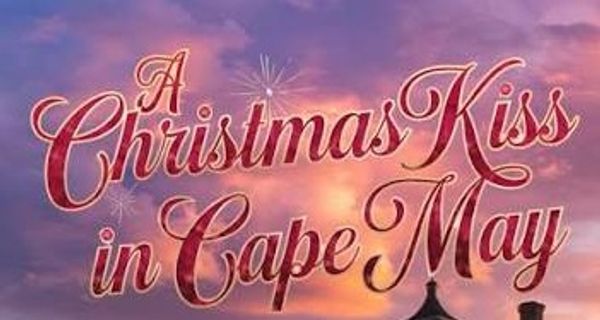 “A Christmas Kiss” is an Author’s Tribute to Cape May at Christmastime - Cape May County events and local stories