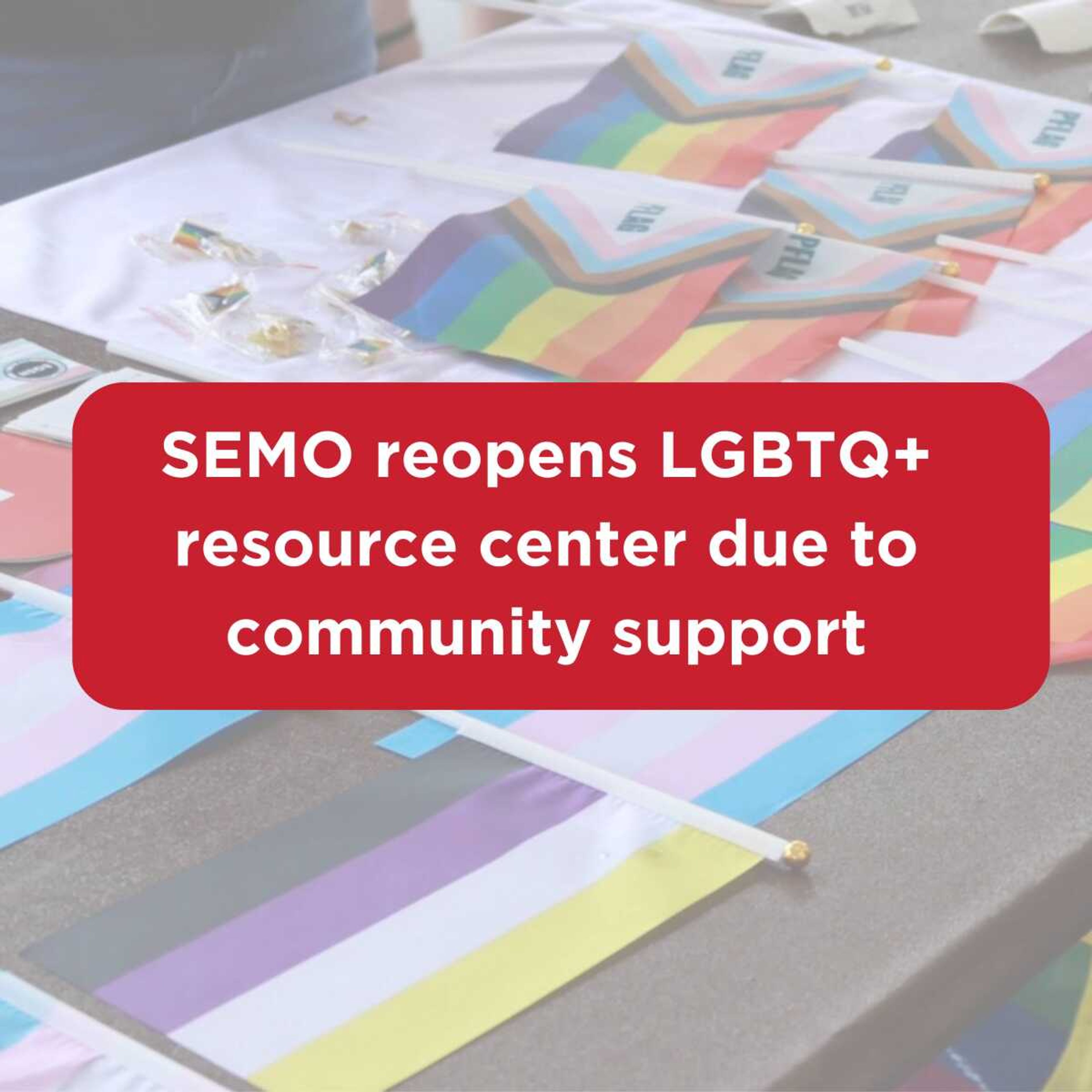 SEMO reopens LGBTQ+ resource center due to community support