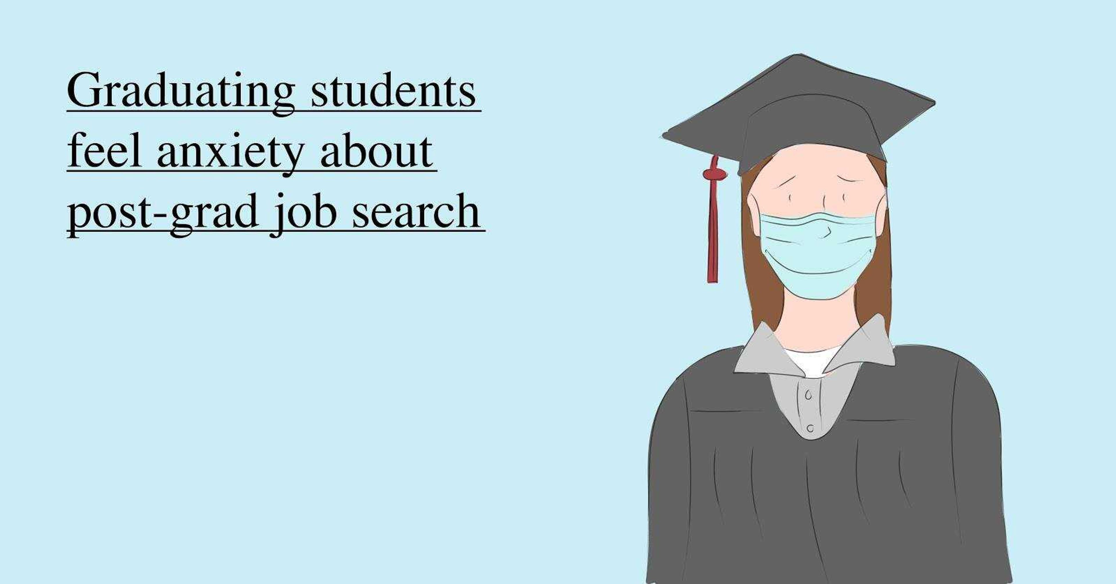 Graduating students feel anxious about post-grad job search