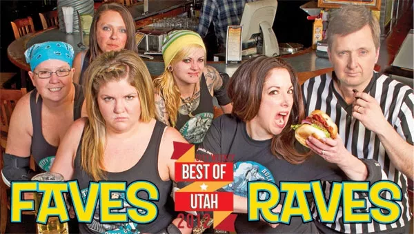 Fave Raves Best of Utah 2012: Faves & Raves