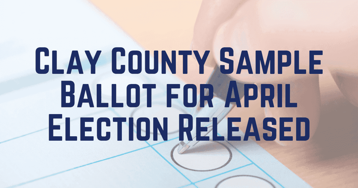 Clay County Sample Ballot for April Election Released